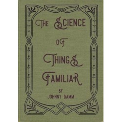 The Science of Things Familiar