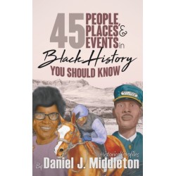 45 People, Places, and Events in Black History You Should Know: Historical Profiles