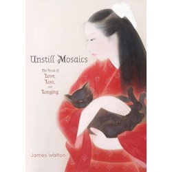 Unstill Mosaics: The Book of Love, Loss, and Longing