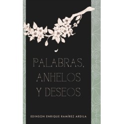 Palabras, anhelos y deseos
