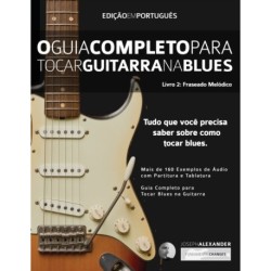 O Guia Completo para Tocar Blues na Guitarra Livro Dois: Frases Melo&-769-dicas