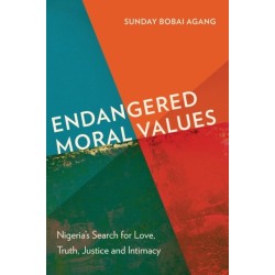 Endangered Moral Values: Nigeria’s Search for Love, Truth, Justice and Intimacy