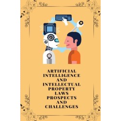 Artificial intelligence and intellectual property laws prospects and challenges