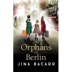 The Orphans of Berlin: The heartbreaking World War 2 historical novel by Jina Bacarr