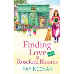 Finding Love at Roseford Blooms: The escapist, romantic read from Fay Keenan