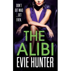 The Alibi: The addictive revenge thriller from Evie Hunter