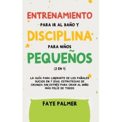 Crianza Positiva y Disciplina Libre de Culpa (2 en 1): Como criar a un nino feliz y Emocionalmente Saludable, usando estrategias probadas, amor incondicional y disciplina sin culpas.