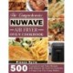 The Comprehensive Nuwave Air Fryer Oven Cookbook: 500 Economical and Tasty Recipes with Nuwave Air Fryer for Everyone to Enjoy Low-Fat Crispy Dishes