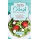 Dieta DASH Para Principiantes: ¡La Solucion Definitiva de Alimentacion Saludable y el Programa de Perdida de Peso para la Hipertension y la Presion Arterial Aprendiendo el Poder de la Dieta DASH!