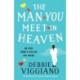 The Man You Meet in Heaven: An absolutely feel good romantic comedy
