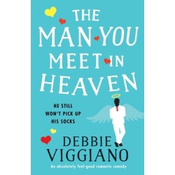 The Man You Meet in Heaven: An absolutely feel good romantic comedy