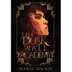 The Dusk Wall Academy Complete Series