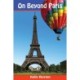 On Beyond Paris: A Geocaching Adventure Novel