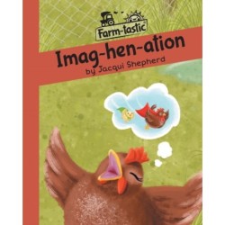 Imag-hen-ation: Fun with words, valuable lessons