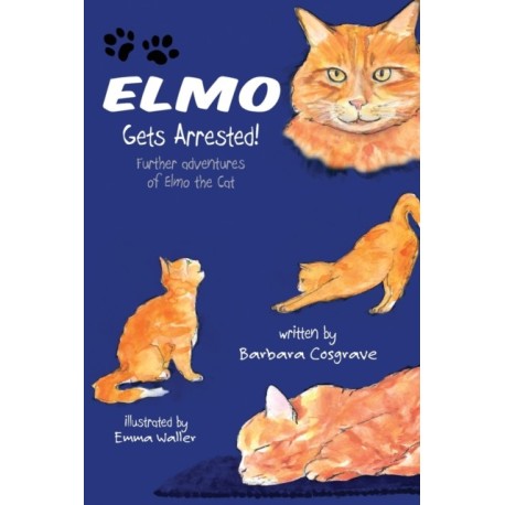 Elmo Gets Arrested!: Further adventures of Elmo the Cat