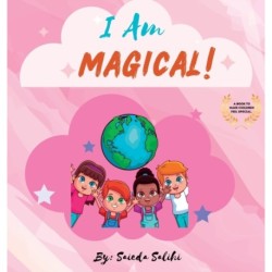 I am Magical: A children's book to make every child Feel Special (I Am Series)