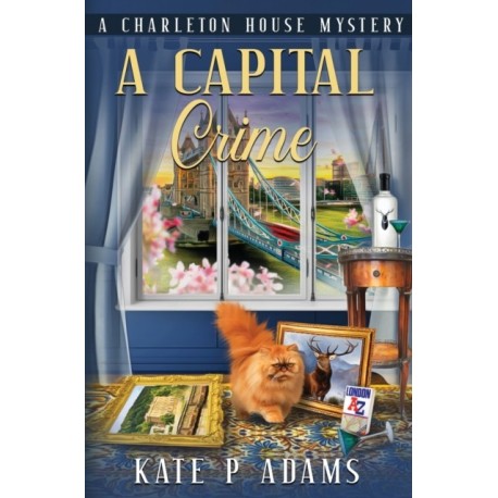 A Capital Crime: (A Charleton House Mystery Book 7)
