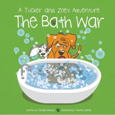 The Bath War: A Tucker and Zoey Adventure