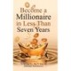 Become a Millionaire in Less Than Seven Years
