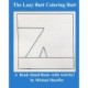The Lazy-Butt Coloring Butt: A Read-Aloud Book--with Activity!