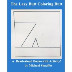 The Lazy-Butt Coloring Butt: A Read-Aloud Book--with Activity!