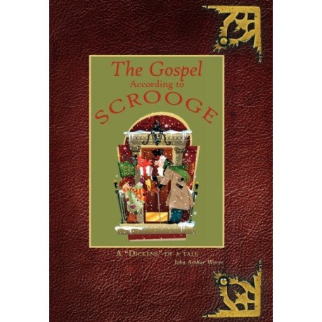 The Gospel According to Scrooge: A "Dickens" of a Tale