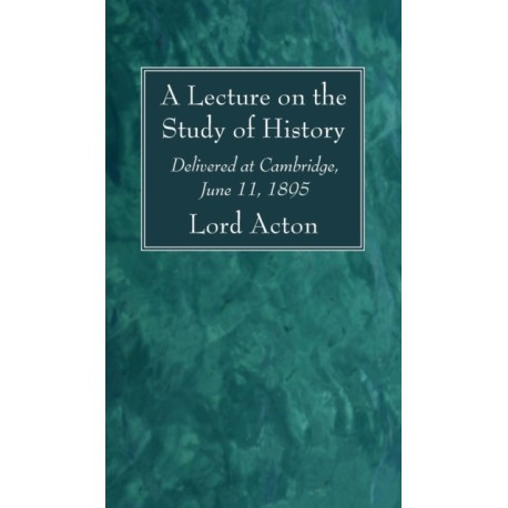A Lecture on the Study of History