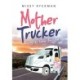 Mother Trucker: Because It's Never Too Late!