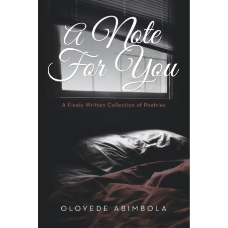 A Note for You: A Finely Written Collection of Poetries