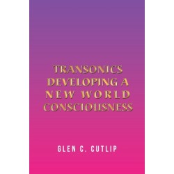 Transonics: Developing a New World Consciousness