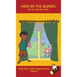 Hide In The Blinds Chapter Book: Sound-Out Phonics Books Help Developing Readers, including Students with Dyslexia, Learn to Read (Step 6 in a Systematic Series of Decodable Books)