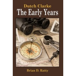Dutch Clarke - The Early Years