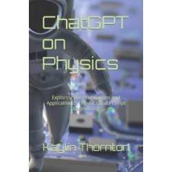 ChatGPT on Physics: Exploring the Foundations and Applications of Physics and Prompt Engineering