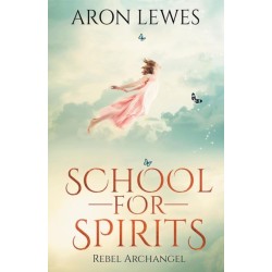 School for Spirits: Rebel Archangel
