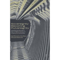 Sovereignty Becoming Pulvereignty: Unpacking the Dark Side of Slave 4.0 Within Industry 4.0 in Twenty-First Century Africa