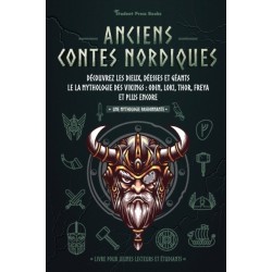 Anciens contes nordiques: Decouvrez les dieux, deesses et geants le la mythologie des Vikings: Odin, Loki, Thor, Freya et plus encore (Livre pour jeunes lecteurs et etudiants)