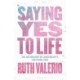 Saying Yes to Life