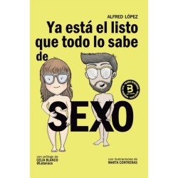 Ya esta el listo que todo lo sabe de SEXO