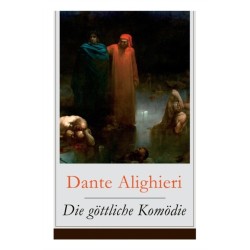 Die gottliche Komodie: Illustrierte Ausgabe - Reise durch die drei Reiche der Toten: Holle, Lauterungsberg und Paradies (Mittelalterlicher Klassiker)