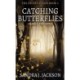 Catching Butterflies