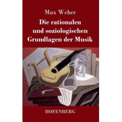 Die rationalen und soziologischen Grundlagen der Musik