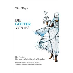 Die Gotter Von Ifa: Die Orixas: Die inneren Polaritaten des Menschen
