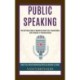 Public Speaking: The Self Help Guide to Mastering Small Talk, Presentations and Influence in Communication (Boost Your Overall Networking Skills and Become a Leader)
