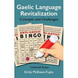 Gaelic Language Revitalization Concepts and Challenges: Collected Essays