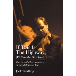 If This Is the Highway (I'Ll Take the Dirt Road): The Formidable Encounters of David Branson, Esq.