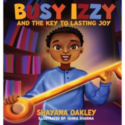 Busy Izzy and the Key to Lasting Joy