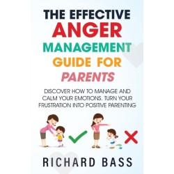 The Effective Anger Management Guide for Parents
