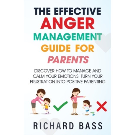 The Effective Anger Management Guide for Parents