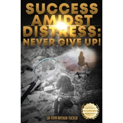 Success Amidst Distress: Never Give Up!