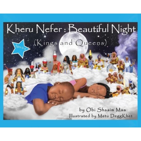 Kheru Nefer: Beautiful Night (Kings and Queens) Ages 0 to 6: Beautiful Night: Kings and Queens